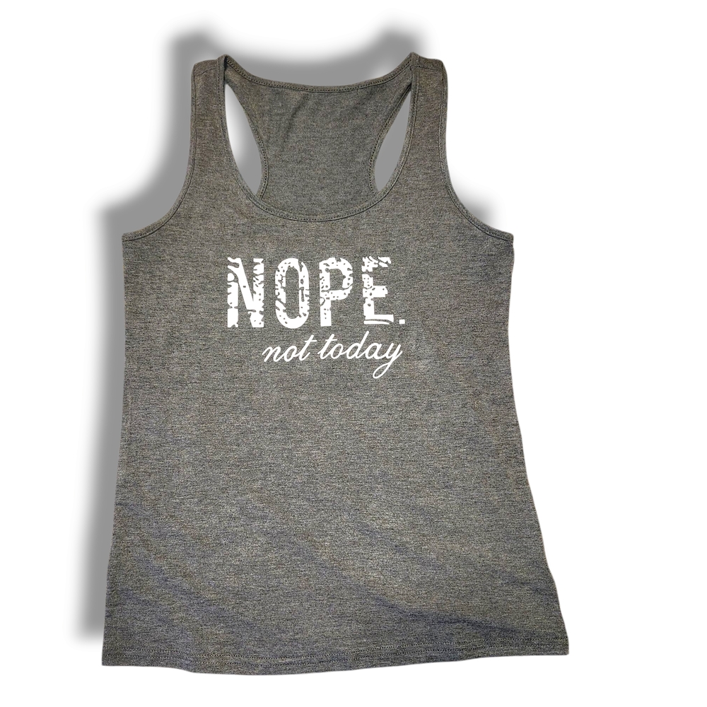Gray Tank Top with 'NOPE. not today' Print
